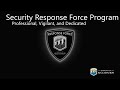 Security response force program  professional vigilant and dedicated