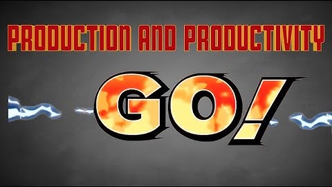Production and productivity