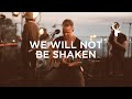 We Will Not Be Shaken (LIVE) - Brian Johnson | We Will Not Be Shaken
