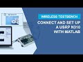 How to Connect and Set Up a USRP N310 with MATLAB?