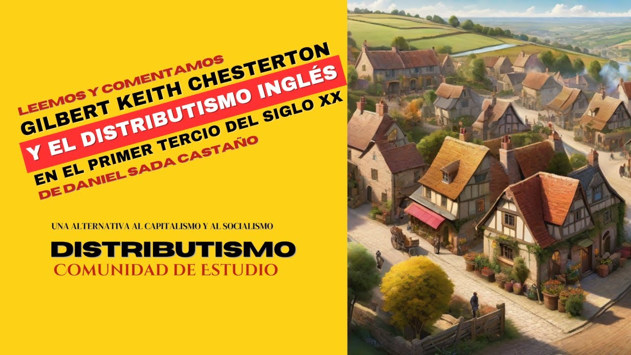 Distributismo Encuentro 015- Chesterton y el distributismo, de Daniel Sada Castaño ...