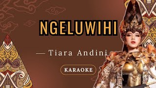 NGELUWIHI - Tiara Andini Karaoke | No Vocal | Original Key |