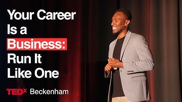 Your career is a business: start running it like one | Caleb Oniwinde | TEDxBeckenham
