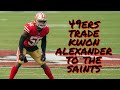 Mondays With Vish: The 49ers Trade Kwon Alexander to the New Orleans Saints