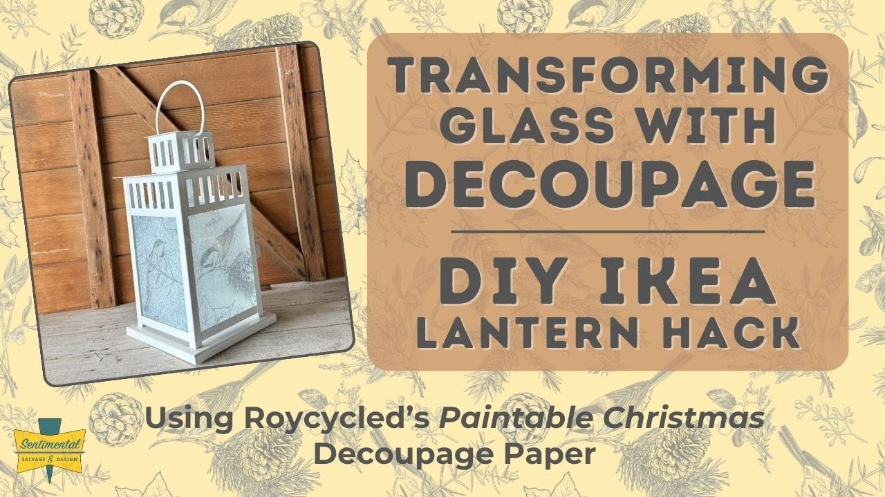 Transforming Glass with Decoupage | DIY IKEA Lantern Hack