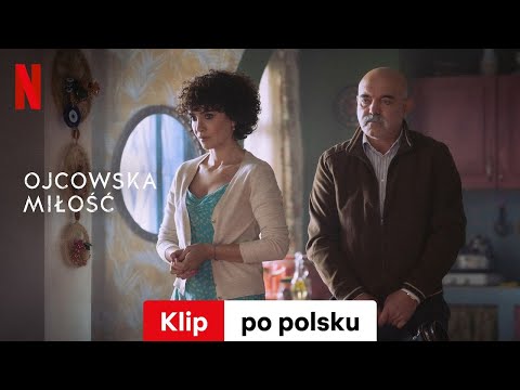 Ojcowska miłość (Klip)
