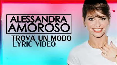 Alessandra Amoroso - Trova un modo (Lyric Video)