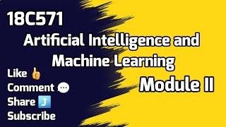 AI & ML 18CS71 MODULE 2 Artificial Intelligence and Machine Learning VTU 7th SEM CSE/ISE - Part 2