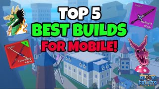 Top 5 Best Builds For Mobile Users! | Blox Fruit