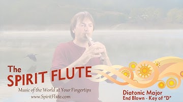 The Spirit Flute - Diatonic Major Scale - End Blown - Key of "D"