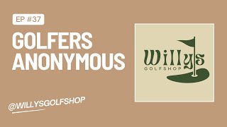 Golfers Anonymous: Willy's Golf Shop
