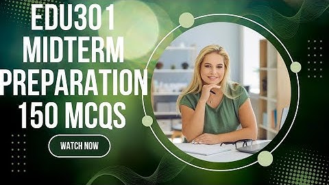 EDU301 midterm preparation file 2025 by Natasha study zone| Edu301 most repeated mcqs by Natasha 
