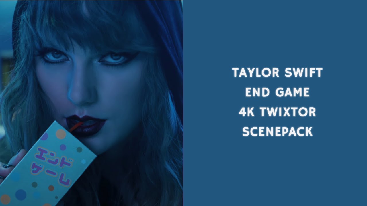 Taylor Swift: End Game 4K TWIXTOR