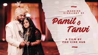 Pamil &amp; Tanvi | Best Hindu Wedding Cinematic Highlight | Jaan Ban Gaye |No More Shada | Pro Cine Hub