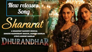 Shararat song (From"Dhurandhar movie") | SINGER MADHUBANTI BAGCHI LYRICS JASMINE SANDLAS | New song 