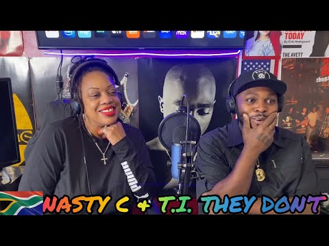 Watch Nasty C & T.I. – They Don’t [Official Lyric Video] (Reaction) 🙌🏾🔥💯