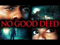 No Good Deed 2014 Thriller/Crime Full Movie Facts & Review | Idris Elba, Taraji P. Henson, Kate del