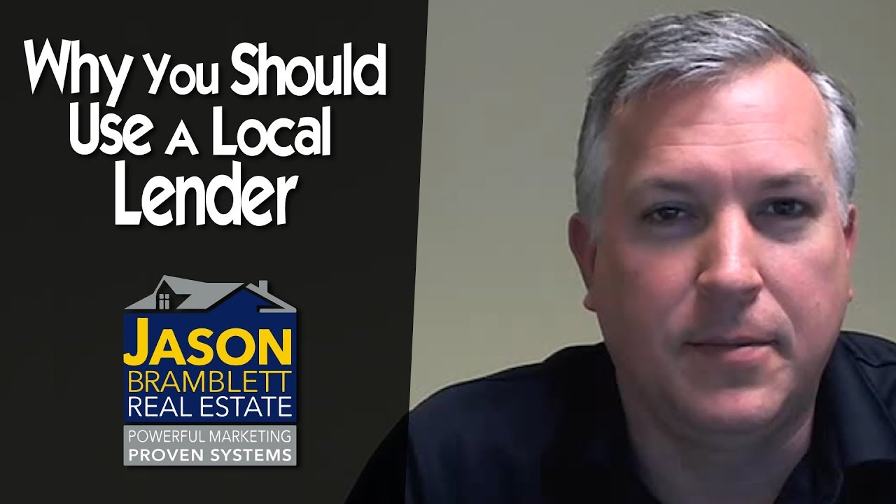 Why You Should Use A Local Lender - Jason Bramblett Real Estate