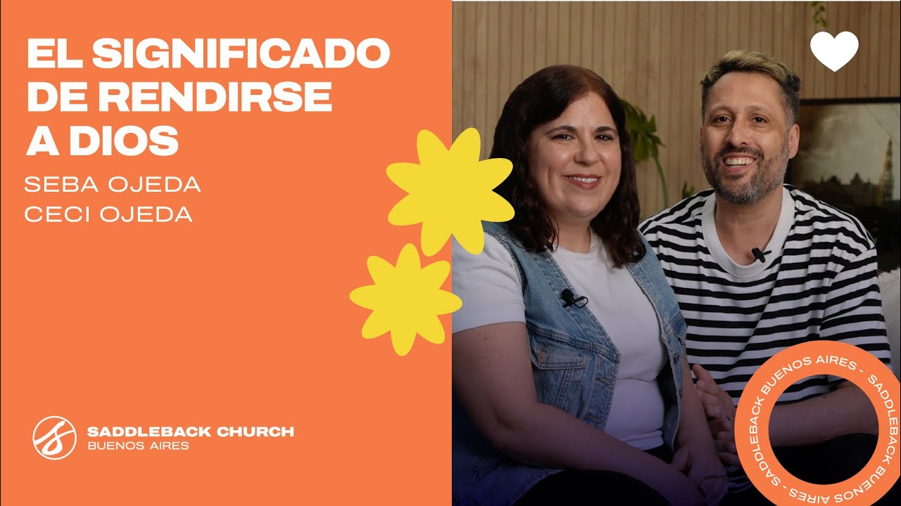 El significado de rendirse a Dios - Pastores Seba y Ceci Ojeda ...