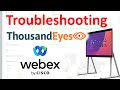 Webex Control Hub and Thousand Eyes Troublehooting