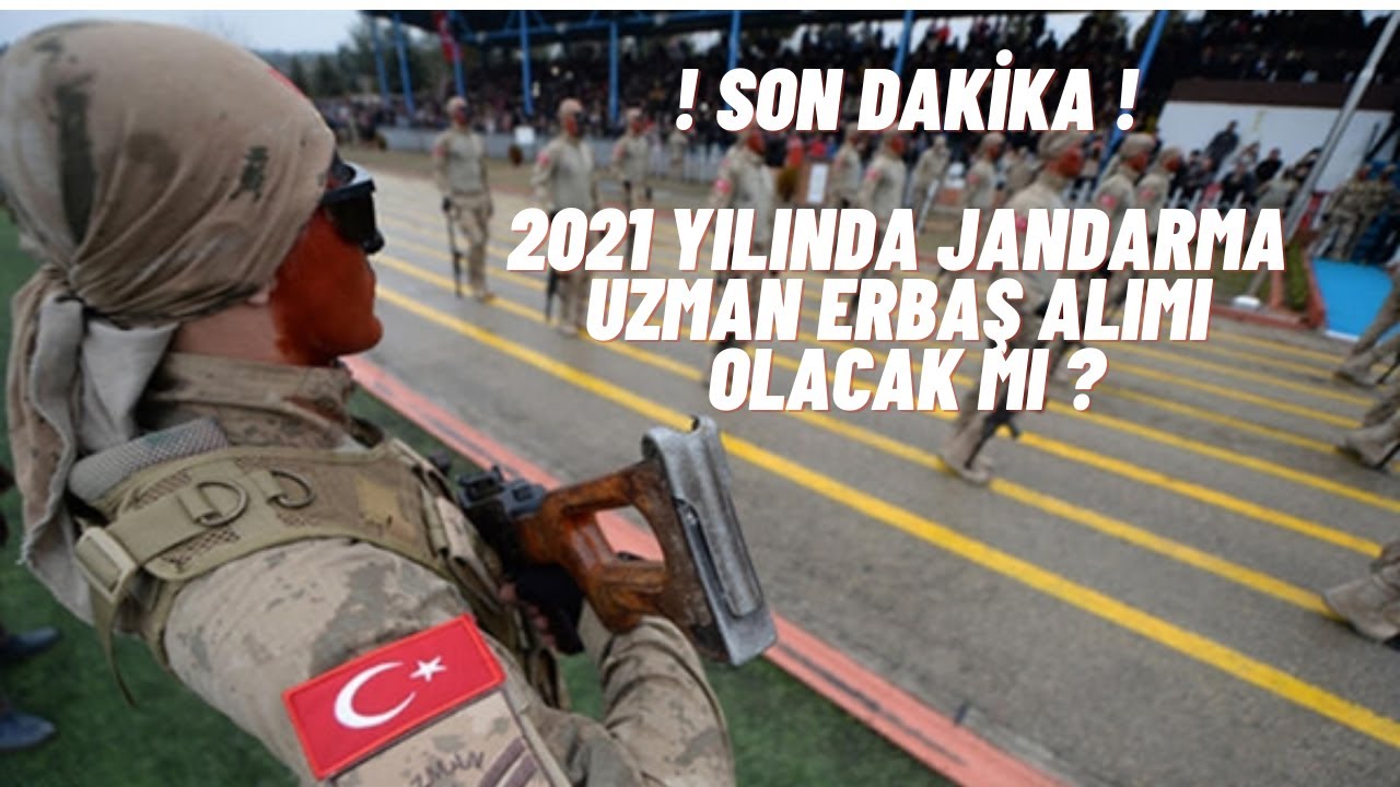 Son Dakika 2021 Yilinda Jandarma Uzman Erbas Alimi Olacak Mi Jandarma Uzmanerbas Youtube