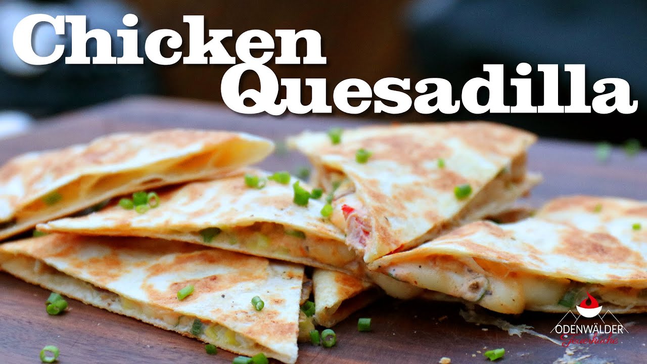 Chicken Quesadilla die liebt jeder Lecker, einfach und gut YouTube