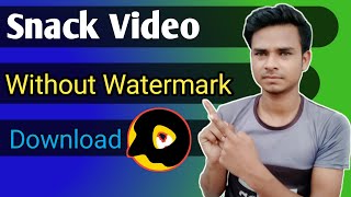 How To Download Without Watermark Snack Video !! Snack Video Without Watermark Kaise Download Kare screenshot 2