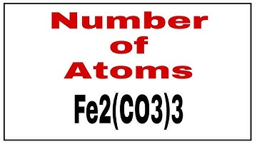 How to find the number of atoms in Fe2(CO3)3|How to find numbers of atoms in a compound|