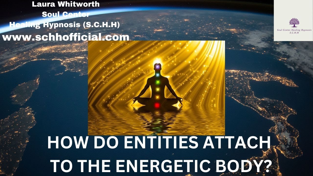 How do Entities attach to your Energetic body?
