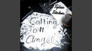 Video thumbnail of "Tyler Stokes - Calling All Angels"