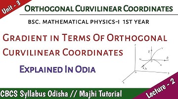 Gradient in Terms Of Orthogonal Curvilinear Coordinates #majhibira CBCS Syllabus Odisha // Majhi Sir