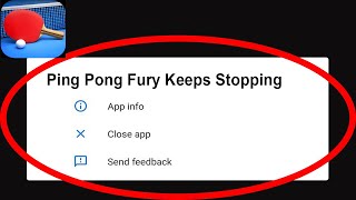 Fix Ping Pong Fury App Keeps Stopping | Ping Pong Fury App Crash Issue | Ping Pong Fury App | PSA 24 screenshot 4