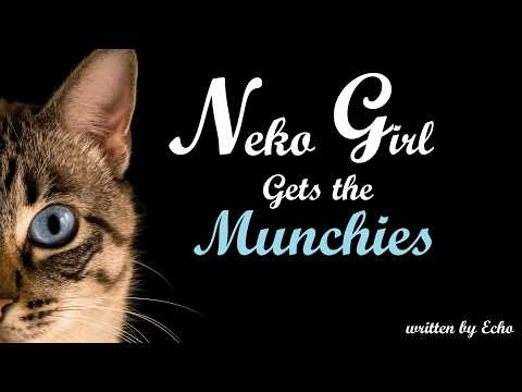 Neko Girl Gets the Munchies Roleplay -- (Female x Listener) (F4A) (Cat Girl)