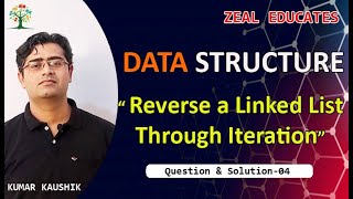 #5 Reverse a Linked List through iteration || Interview Questions on Data Structure || Zeal Educates