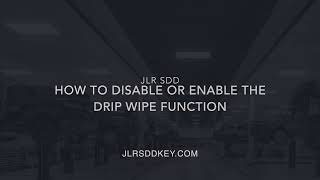 Celebrity JLR SDD How To get coded access and disable or enable the drip wipe function Wealth