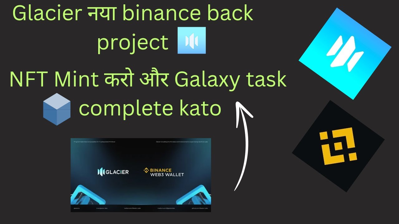 Glacier Binance Back project. Mint NFT and complete galaxy task 