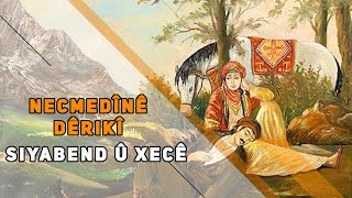 Necmedînê Dêrikî - Siyabend Û Xecê