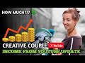Creative Couple Income from Youtube Update 2025
