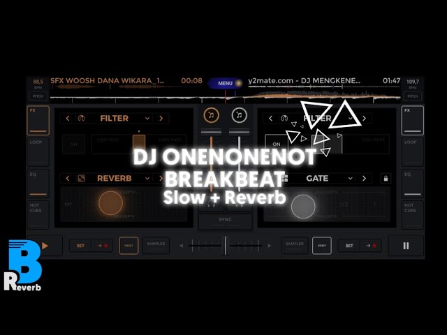 DJ ONENONENOT BREAKBEAT SLOW + REVERB || VIRAL TIKTOK 🔥🔥 class=