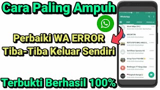 Cara Atasi Whatsapp Error Tiba-Tiba Keluar Sendiri