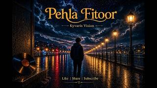 ❤️ Pehla Fitoor ❤️ | Kyvaris Vision | Hindi | #lovelofi #feelings  #stayawhile