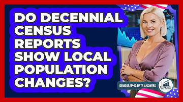 Do Decennial Census Reports Show Local Population Changes?