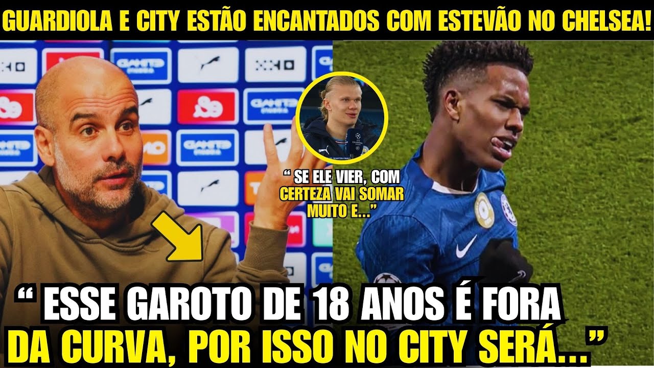 🚨NOSSA! OLHA O PLANO DE GUARDIOLA PARA TRAZER ESTEVÃO PARA O CITY!