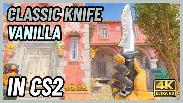 ★ CS2 Classic Knife Vanilla | CS2 Knife In-Game Showcase [4K]