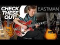 Understanding Eastman Guitars | These Are Worth Your Attention! | Entire Range Overview