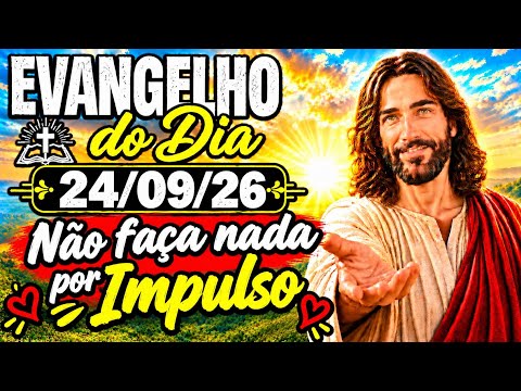 Gospel of 09/24/26 don't do anything on impulse