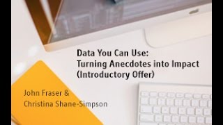 Data You Can Use: Turning Anecdotes into Impact