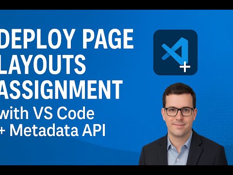 Deploy Page Layout Assignment Using VS Code In Salesforce