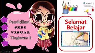 ST101 Pendidikan Seni Visual Ting 1 KSSM Tajuk 1.Perkembangan Seni Visual di Malaysia