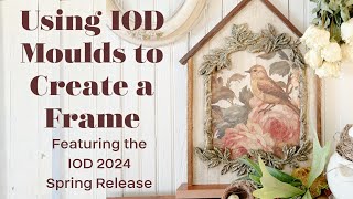 CREATE THIS PRETTY FRAMED BIRD ART WITH IOD MOULDS AND TRANSFER